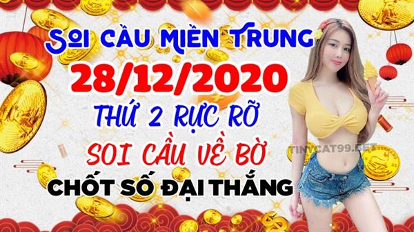 Soi Cầu XSMT 28-12-2020 Dự Đoán Miền Trung Chốt Số XSMT Thứ 2