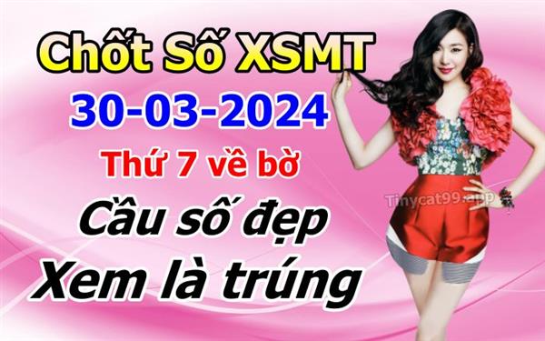 Soi Cầu XSMT 30-03-2024 Dự Đoán Miền Trung Chính Xác VIP Thứ 7