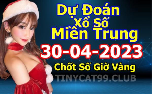 Soi Cầu XSMT 30-04-2023 Dự Đoán Miền Trung Chốt Số MT Thứ Chủ Nhật