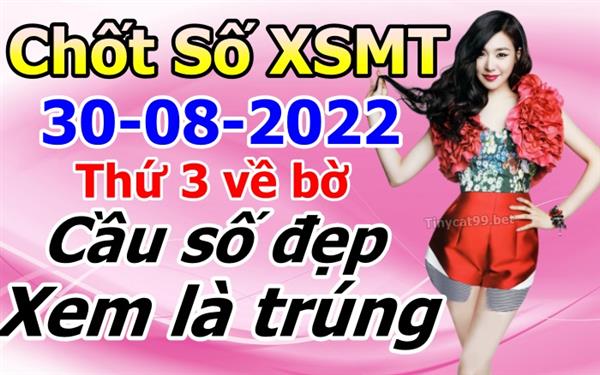 Soi Cầu XSMT 30-08-2022 Dự Đoán XSMT Chốt Số Miền Trung Thứ 3