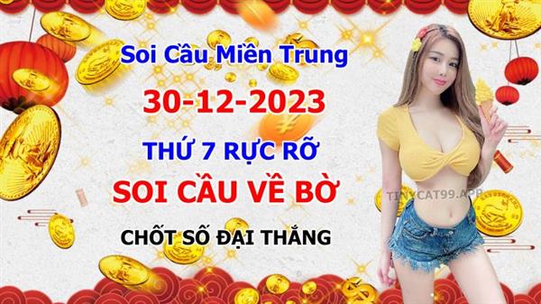 Soi Cầu XSMT 30-12-2023 Dự Đoán Miền Trung Chính Xác VIP Thứ 7