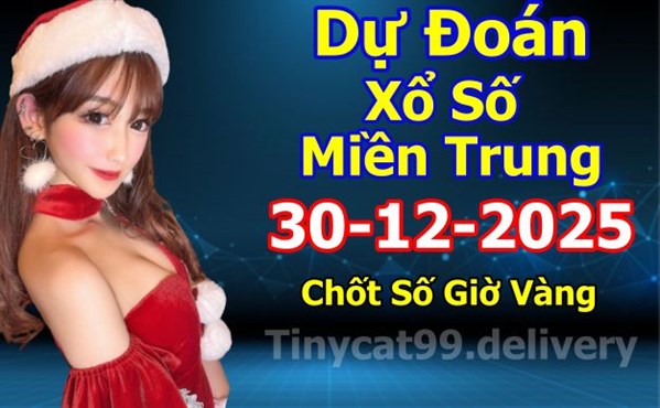 Soi Cầu XSMT 30-12-2025 Dự Đoán XSMT Chốt Số Miền Trung Thứ 3