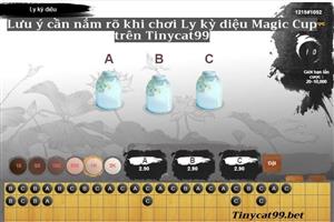 Lưu Ý Cần Nắm Rõ Khi Chơi Game Ly Kỳ Diệu MAGIC CUP Trên Tinycat99