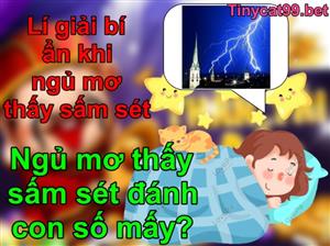Nằm Mơ Thấy Sấm Sét Có Ý Nghĩa Gì? Mơ Sấm Chớp Sét Đánh Con Gì