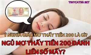 Nằm Mơ Thấy Tiền 200 Đánh Con Gì? Giải Mã Tiền 200 Nghìn