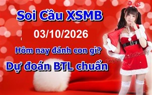 Soi Cầu XSMB 03-10-2026 Dự Đoán XSMB Chốt Số Miền Bắc VIP Thứ 7