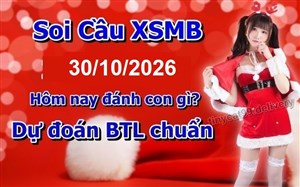 Soi Cầu Miền Bắc 30-10-2026 Dự Đoán XSMB Chốt Số VIP Kép Chuẩn Xác Thứ 6